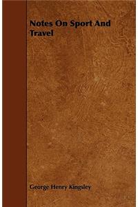 Notes on Sport and Travel