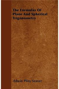 The Formulas Of Plane And Spherical Trigonometry