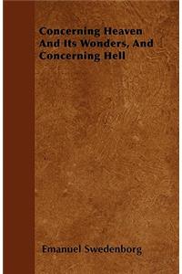 Concerning Heaven And Its Wonders, And Concerning Hell