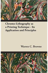 Chromo-Lithography as a Printing Technique - Its Application and Principles