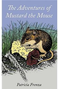 The Adventures of Mustard the Mouse