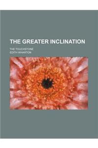 The Greater Inclination; The Touchstone