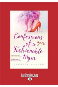 Confessions of a Once Fashionable Mum (Large Print 16pt)