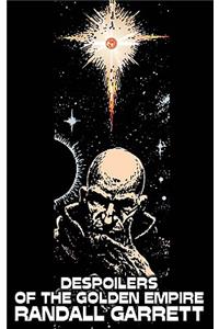 Despoilers of the Golden Empire by Randall Garrett, Science Fiction, Adventure