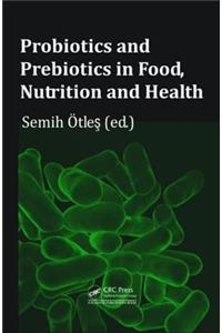 Probiotics and Prebiotics in Food, Nutrition and Health