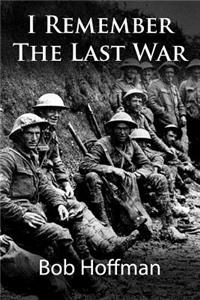 I Remember The Last War