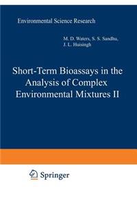 Short-Term Bioassays in the Analysis of Complex Environmental Mixtures II