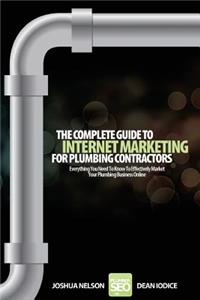 The Complete Guide To Internet Marketing For Plumbing Contractors