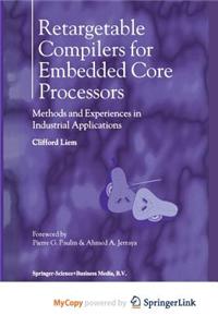 Retargetable Compilers for Embedded Core Processors