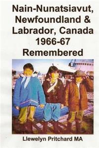 Nain-Nunatsiavut, Newfoundland & Labrador, Canada 1966-67