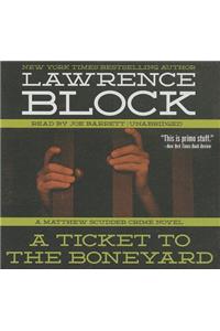 A Ticket to the Boneyard Lib/E