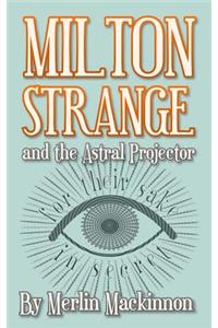 Milton Strange and the Astral Projector