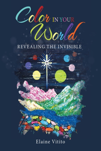 Color in Your World: Revealing the Invisible