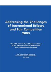 Addressing the Challenges of International Bribery and Fair Competition 2003