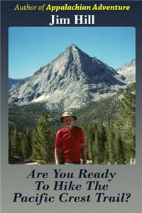 Are You Ready to Hike the Pacific Crest Trail?