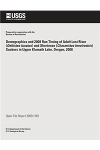 Demographics and 2008 Run Timing of Adult Lost River (Deltistes luxatus) and Shortnose (Chasmistes brevirostris) Suckers in Upper Klamath Lake, Oregon, 2008