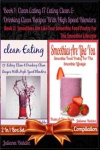 Clean Eating: 17 Eating Clean & Drinking Clean Recipes with High Speed Blenders (Best Clean Eating Recipes) + Smoothies Are Like You