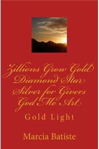 Zillions Grow Gold Diamond Star Silver for Givers God Me Art