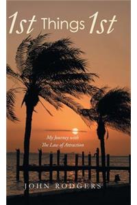 1st Things 1st: My Journey With the Law of Attraction
