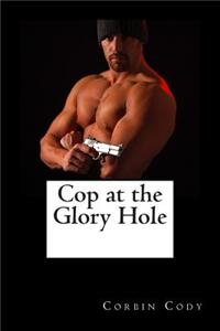 Cop at the Glory Hole