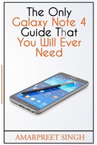 Only Galaxy Note 4 Guide That You Will Ever Need