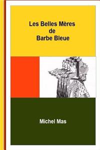 Les Belles-Mères de Barbe Bleue