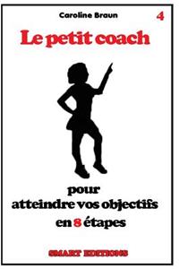 Le petit coach pour atteindre vos objectifs en 8 étapes