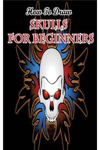 How To Draw Skulls For Beginners