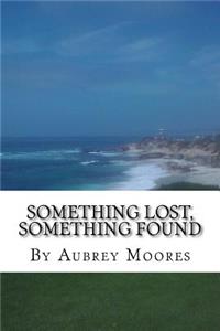 Something Lost, Something Found