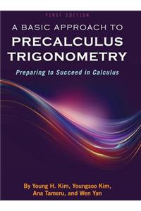 A Basic Approach to Precalculus Trigonometry