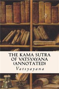 KAMA SUTRA OF VATSYAYANA (annotated)