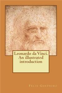 Leonardo Da Vinci. an Illustrated Introduction