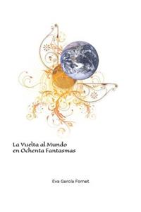 La Vuelta Al Mundo En Ochenta Fantasmas