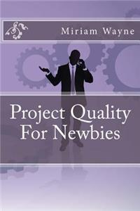 Project Quality For Newbies