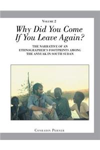 Why Did You Come If You Leave Again? Volume 2