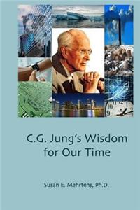 C.G. Jung's Wisdom for Our Time