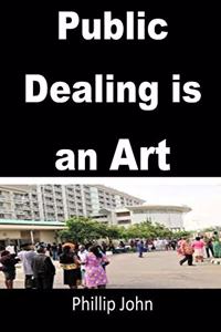 Public Dealing is an Art