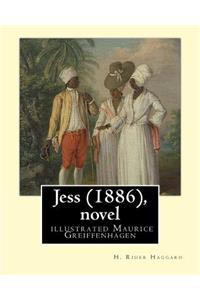 Jess (1886), by H. Rider Haggard and illustrated Maurice Greiffenhagen (novel)