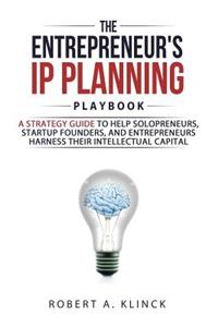 The Entrepreneur's IP Planning Playbook