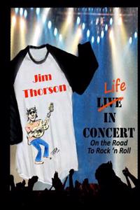 Life in Concert: On the Road to Rock 'n Roll