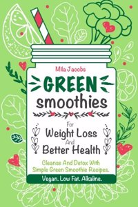 Green Smoothies For Weight Loss And Better Health.