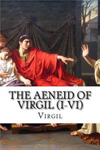 The Aeneid of Virgil (I-VI)