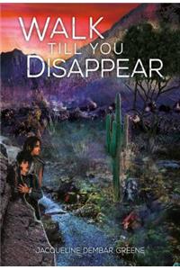 Walk Till You Disappear