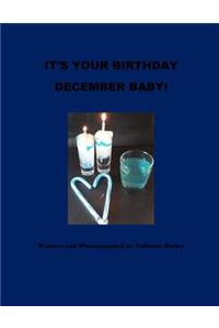 It's Your Birthday December Baby!