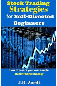 Stock Trading $trategies for Self-Directed Beginners