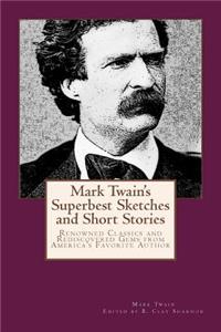 Mark Twain's Superbest Sketches and Short Stories