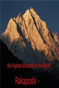 Rakaposhi - the Highest Mountain in the World!