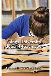Things University Doesn'T Teach You