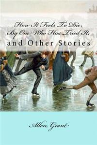 How It Feels To Die, By One Who Has Tried It;