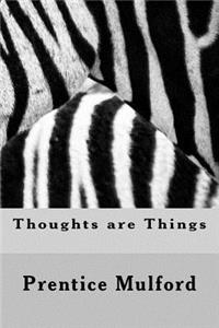 Thoughts are Things